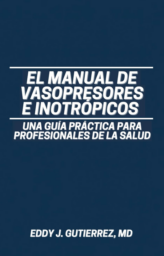 El Manual de Vasopresores e Inotrópicos